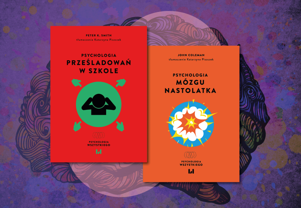 „Psychologia prześladowań w szkole” i „Psychologia mózgu nastolatka” - recenzja